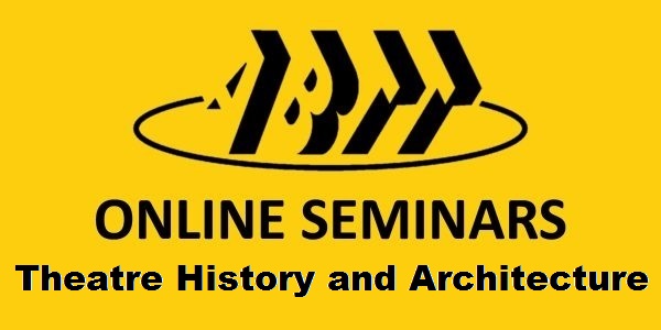 ABTT Seminars The ABTT, Theatre History and Architecture